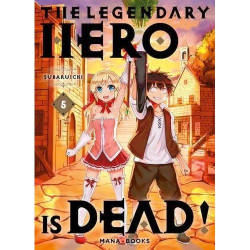 The Legendary Hero Is Dead! - Tome 5