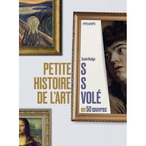 Petites Histoires De L'art Volé En 50 Oeuvres