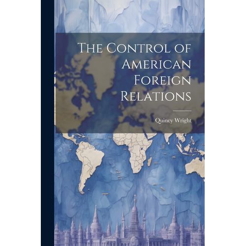 The Control Of American Foreign Relations