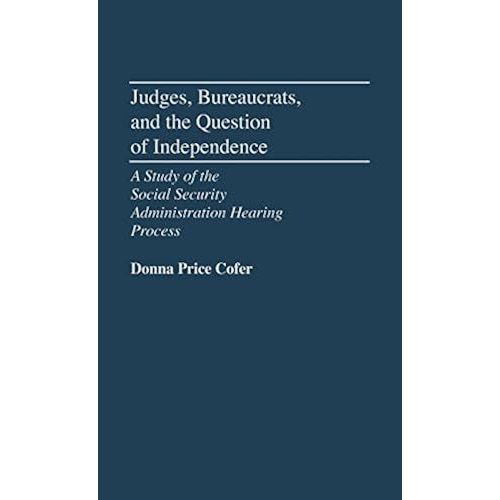 Judges, Bureaucrats, And The Question Of Independence