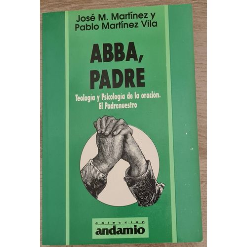 Abba Padre Pablo - Pablo Martínez Vila - Teologia Y Psicologia De La Oracion - Colecciónandamio-1990