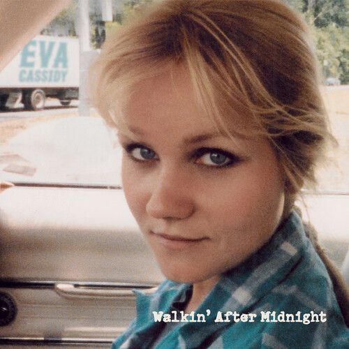 Eva Cassidy - Walkin' After Midnight [Compact Discs]