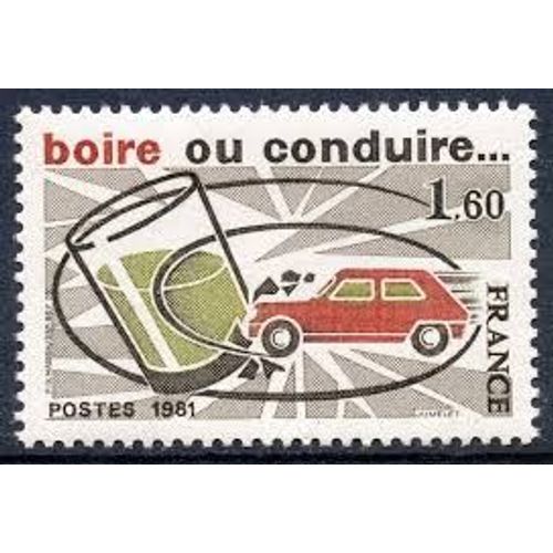 Sécurité Routière : Boire Ou Consuire Il Faut Choisir ! Année 1981 N° 2150 Yvert Et Tellier Luxe