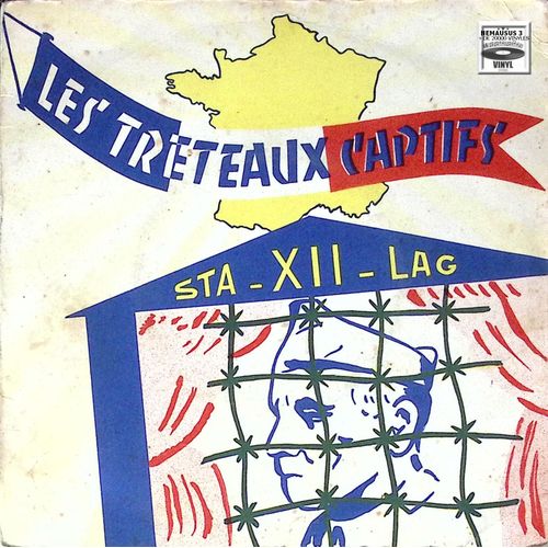 Les Treteaux Captifs - Stalag Xii - Les Pays Du Sourire - Ainsi Se Termine Ce Dimanche - Paroles Faites En Captivité Au Stalag Xii André Bornat