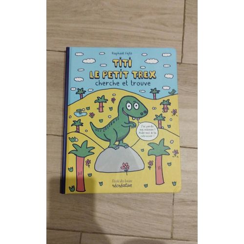 Titi Le Petit T-Rex Cherche Et Trouve