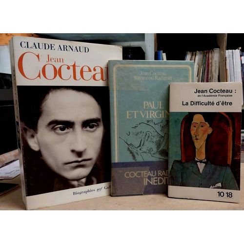 Jean Cocteau : Biographie Par Claude Arnaud / La Difficulté D'être / Paul Et Virginie , Avec Raymond Radiguet, Inédit