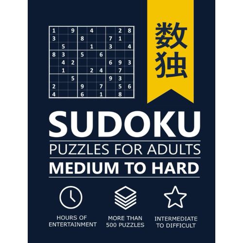 Sudoku Puzzles For Adults Medium To Hard: Challenge Your Mind With 500+ Logic Puzzles And Solutions