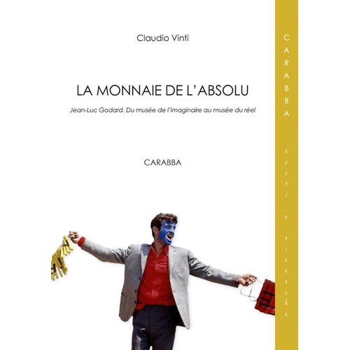 Vinti, C: Monnaie De L'absolu. Jean-Luc Godard. Du Musée De