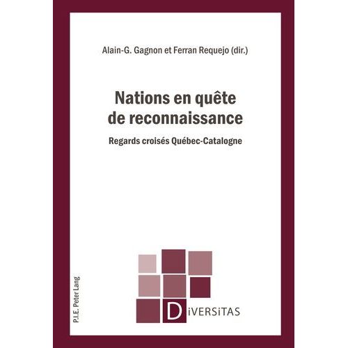 Nations En Quête De Reconnaissance - Regards Croisés Québec-Catalogne