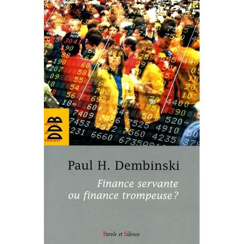 Finance Servante Ou Finance Trompeuse ? - Rapport De L'observatoire De La Finance