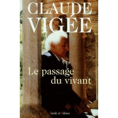 Le Passage Du Vivant - Essais, Poesie, Temoignages (1989-2000)