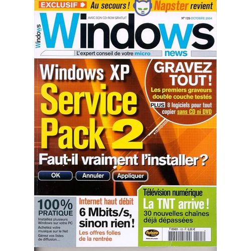 Windows News N° 125, Windows Xp Service Pack 2 - Faut'il Vraiment L'installer ?