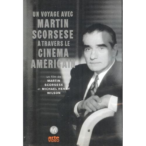 Un Voyage Avec Martin Scorsese À Travers Le Cinéma Américain