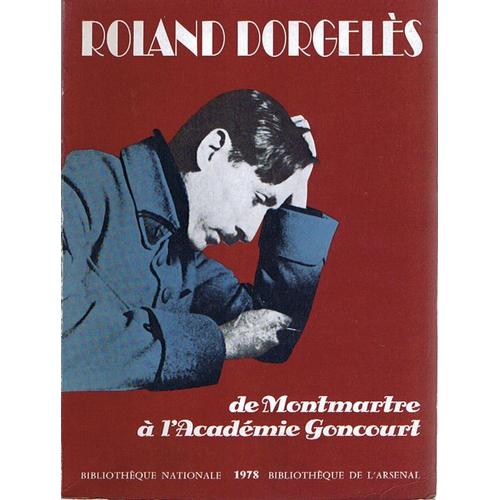Roland Dorgeles, De Montmartre À L'académie Goncourt