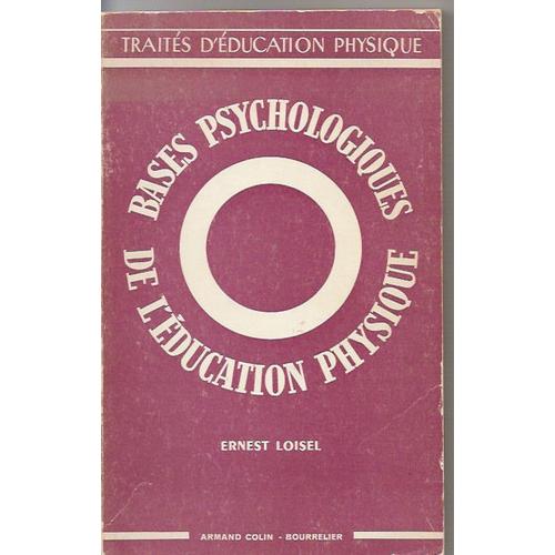Les Bases Psychologiques De L'éducation Physique.