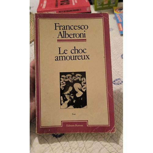 Le Choc Amoureux Par Francesco Alberoni, Éditions Ramsay