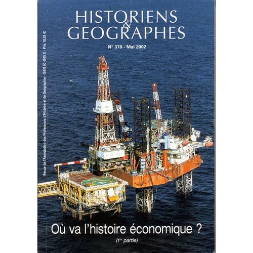 Historiens & Geographes N° 378, Où Va L'histoire Économique? 1e Partie