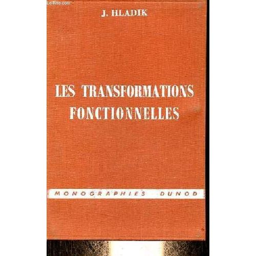 Les Transformations Fonctionnelles - Collection Monographies Dunod N°77.