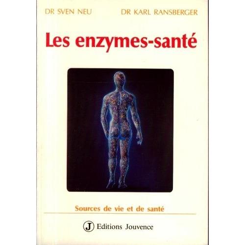 Les Enzymes-Santé - Sources De Vie Et De Santé