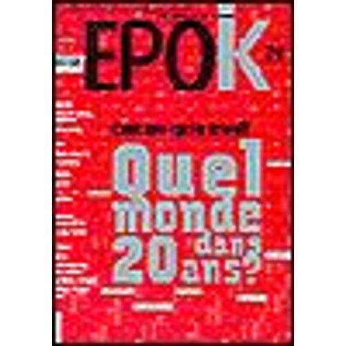 Epok N° 35 : Quel Monde Dans 20 Ans ?