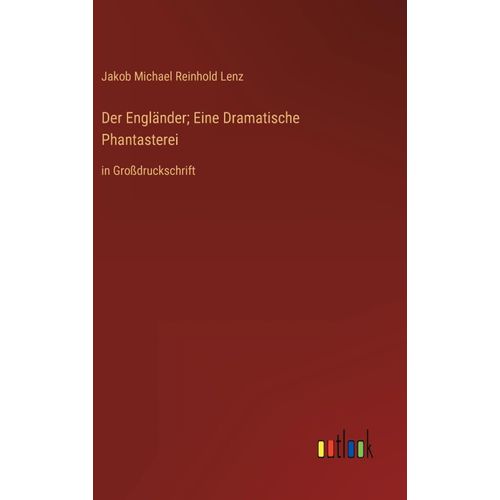 Der Engländer; Eine Dramatische Phantasterei
