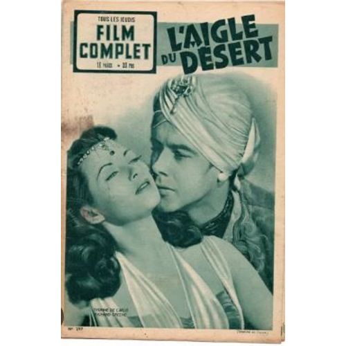 Le Film Complet N° 297 _ 14 Février 1952 _ Yvonne De Carlo Et Richard Greene Dans "L'aigle Du Désert" ; Film De Frédérick De Cordova ; Production Universal Film