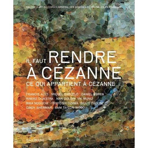 Il Faut Rendre À Cézanne - Ce Qui Appartient À Cézanne
