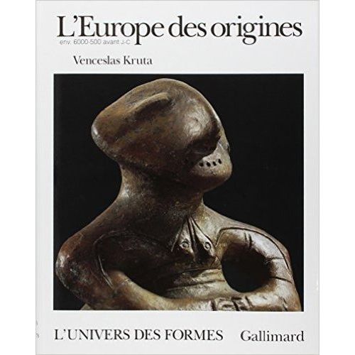 De La Préhistoire Aux Celtes - L'europe Des Origines