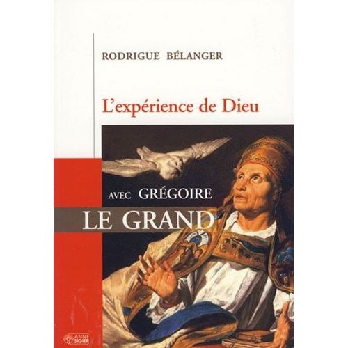 L'expérience De Dieu Avec Grégoire Le Grand