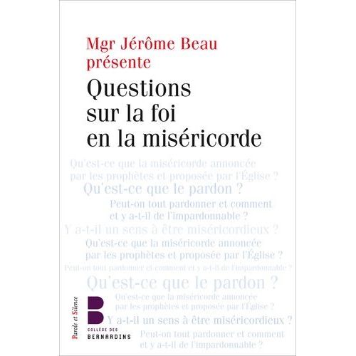 Questions Sur La Foi En La Miséricorde