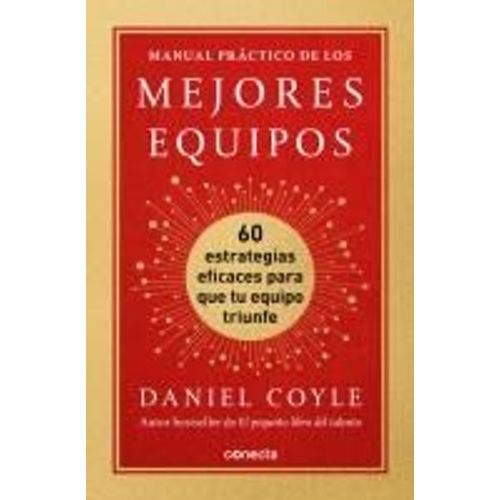 Manual Práctico De Los Mejores Equipos: 60 Estrategias Eficaces Para Que Tu Equipo Triunfe / The Culture Playbook