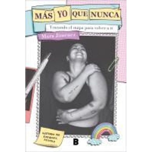 Más Yo Que Nunca: Trazando El Mapa Para Volver A Ti / More Myself Than Ever: Drawing A Map Back To Yourself