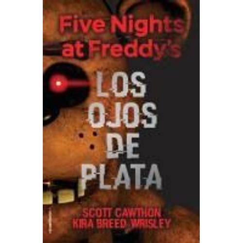 Five Nights At Freddy's. Los Ojos De Plata / The Silver Eyes