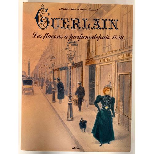 Guerlain Les Flacons À Parfum Depuis 1828 Michèle Atlas Et Alain Monniot Éditions Milan