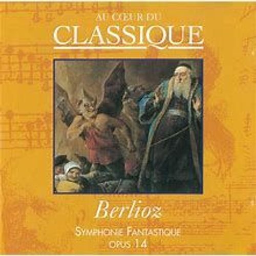 Cd Classique Issu De La Collection "Au Coeur Du Classique" : Symphonie Fantastique Opus 14 De Berlioz. Excellent Etat, Conserve Avec Soin! Vente Suite A Un Investissement Dans Des Coffrets "Collector"