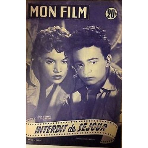 Mon Film N° 465 _ 20 Juillet 1955 _ Joëlle Bernard Et Claude Laydu Dans "Interdit De Séjour", Film De Maurice De Canonge ; Production Films Marceau