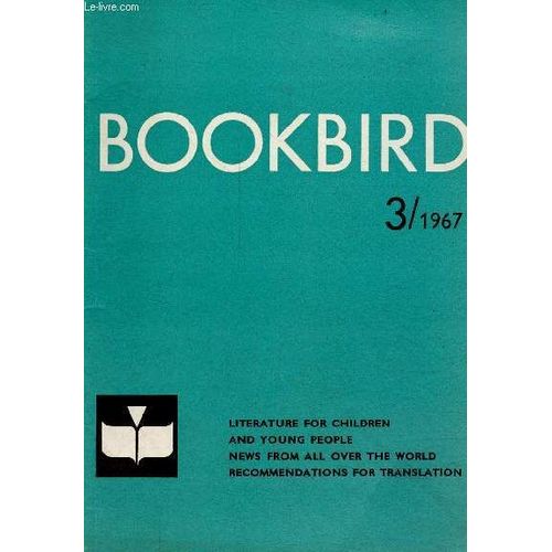 Bookbird N°3 1967 - Astrid Lindgren And A New Kind Of Books For Children (Richard Bamberger) - The Fantastic Tale For Children Its Literary And Educational Problems (Göte Klingberg) - The Irrational(...)