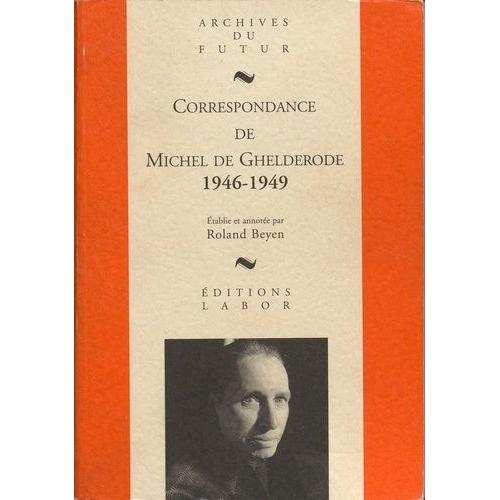 Correspondance De Michel De Ghelderode