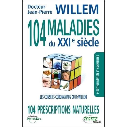 104 Maladies Du Xxie Siècle - 104 Prescriptions Naturelles