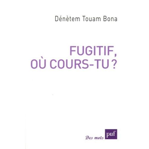 Fugitif, Où Cours-Tu ?