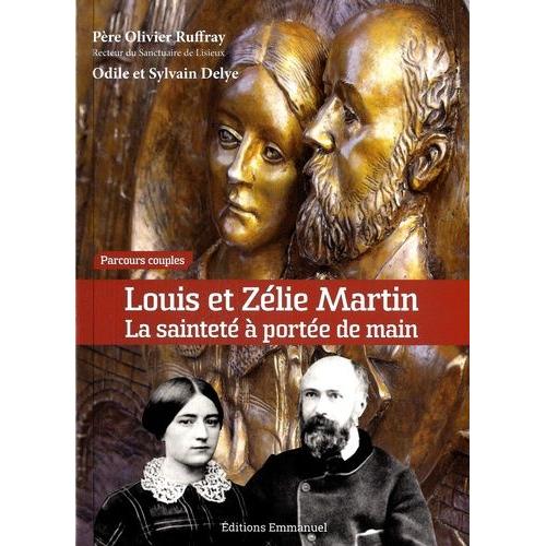 Louis Et Zélie Martin - La Sainteté À Portée De Main