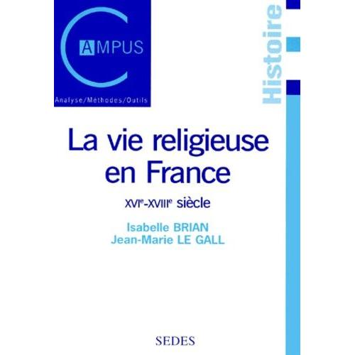 La Vie Religieuse En France - Xvième - Xviiième Siècle