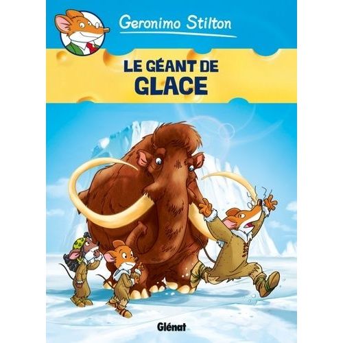 Geronimo Stilton - Tome 5 - Le Géant De Glace