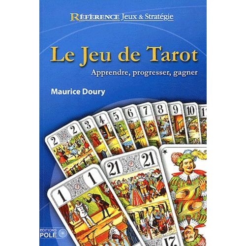 Le Jeu De Tarot - Apprendre, Progresser, Gagner