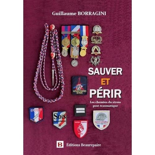 Sauver Et Périr - Les Chemins Du Stress Post-Traumatique