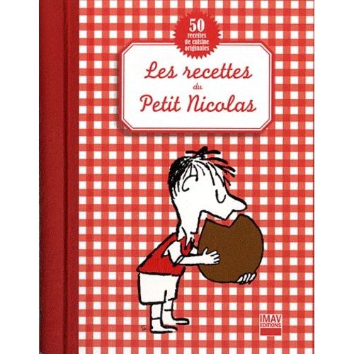 Les Recettes Du Petit Nicolas - 50 Recettes De Cuisine Originales