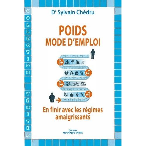 Poids : Mode D'emploi - En Finir Avec Les Régimes Amaigrissants