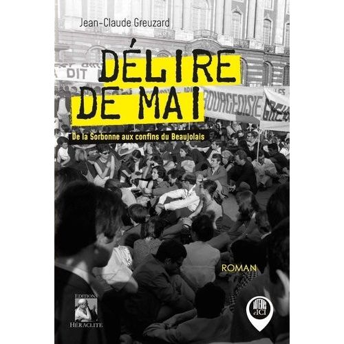 Délire De Mai - De La Sorbonne Aux Confins Du Beaujolais