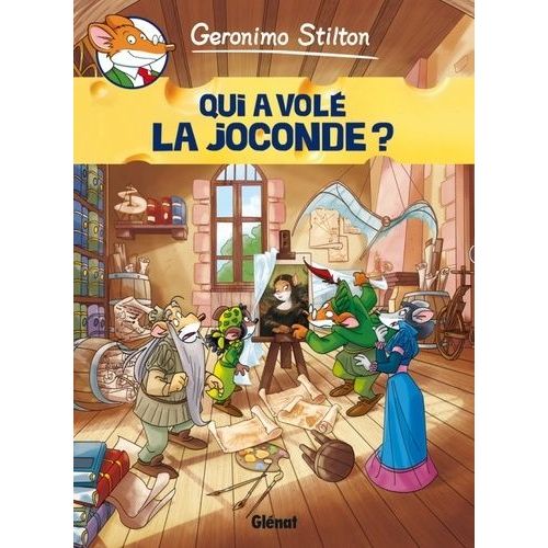 Geronimo Stilton - Tome 7 - Qui A Volé La Joconde ?