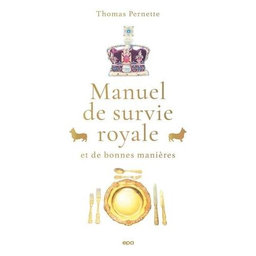 Manuel De Survie Royale Et De Bonnes Manières